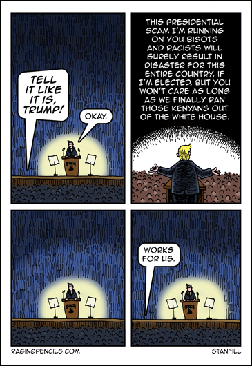 The progressive web comic about that evil, moronic piece of shit, Donald Trump.
