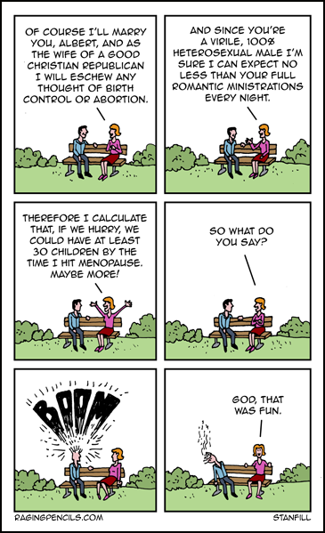 “So, was that a no?” The progressive web comic about conservative mysogyny and contraception.