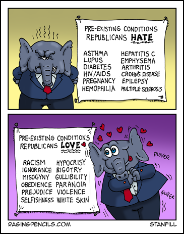 I left out 'heart disease' because Republicans don't know what a heart is. Progressive comic about Republicans and pre-existing conditions.