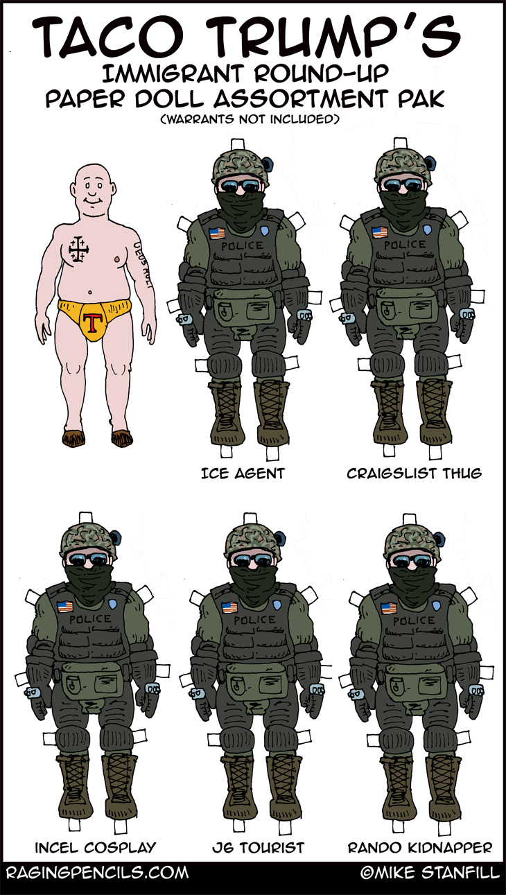 The progressive comic about Trump's army of kidnappers working under the guise of ICE.