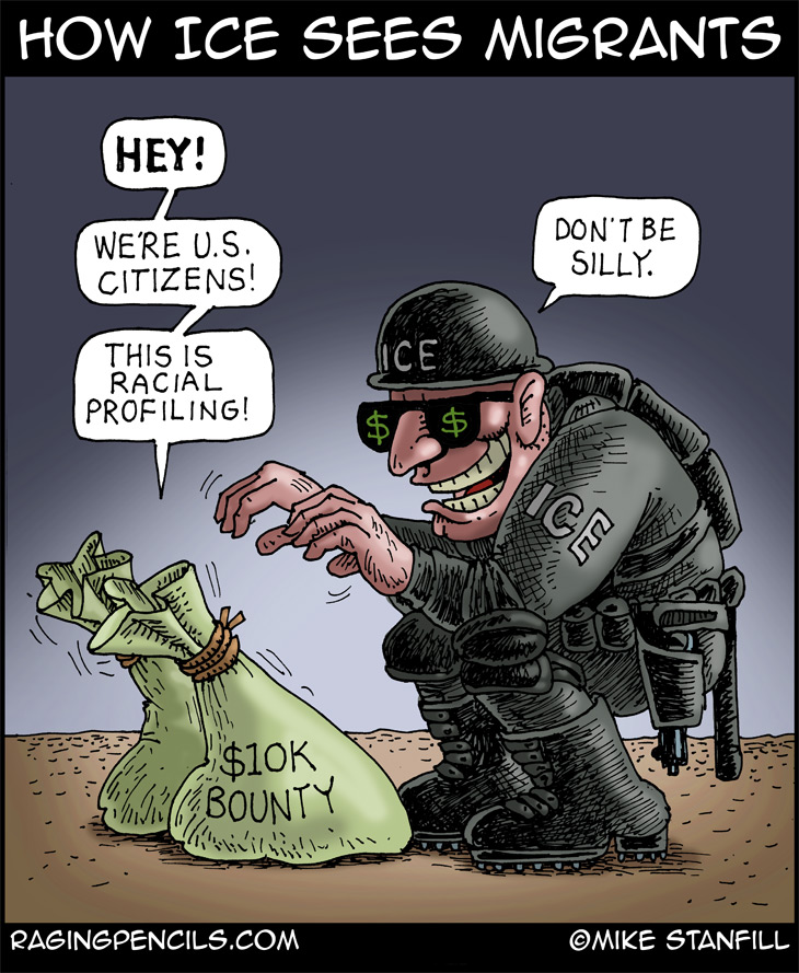 The progressive comic about the $10,000 bounty on migrants, or any warm body.